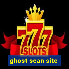 ghost scan site